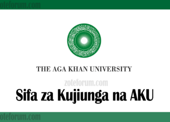 Sifa Za Kujiunga Na Chuo Kikuu Cha Aga Khan University (AKU) 2025/2026
