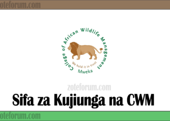 Sifa Za Kujiunga Na Chuo Kikuu Cha College of African Wildlife Management Mweka (CAWM)