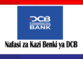 Nafasi ya kazi benki ya DCB