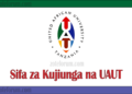 Sifa Za Kujiunga Na Chuo Kikuu Cha United African University of Tanzania (UAUT)