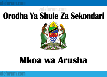 Zifahamu Shule Zote za Sekondari Zilizopo katika Mkoa wa Arusha, Matokeo ya NECTA na Mock, Majina ya Waliochaguliwa Kidato cha Kwanza na cha Tano na Utaratibu wa Kujiunga na Masomo