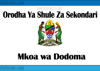 Orodha Ya Shule Za Sekondari Mkoa wa Dodoma, Matokeo, Majina ya Waliochaguliwa na Utaratibu wa Kujiunga na Masomo