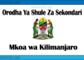 Orodha ya Shule za Sekondari Mkoa wa Kilimanjaro, Matokeo, Majina ya Waliochaguliwa na Utaratibu wa Kujiunga na Masomo
