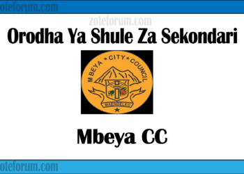 Zifahamu Shule Zote za Sekondari Zilizopo Katika Jiji la Mbeya, Matokeo ya NECTA na Mock, Majina ya Waliochaguliwa Kidato cha Kwanza na cha Tano, na Utaratibu wa Kujiunga na Masomo Katika Shule Hizo
